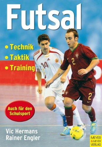 Futsal: Technik-Taktik-Training: Auch fÃ1/4r den Schulsport