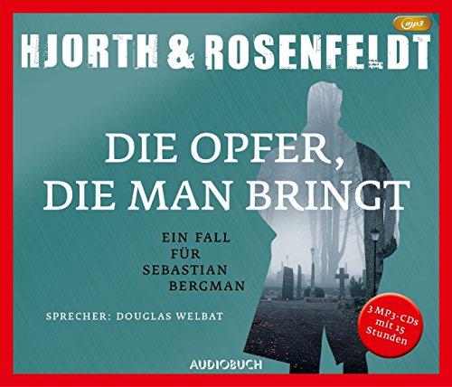 Die Opfer, die man bringt (3 MP3-CDs): Ein Fall für Sebastian Bergman (Die Fälle des Sebastian Bergman)