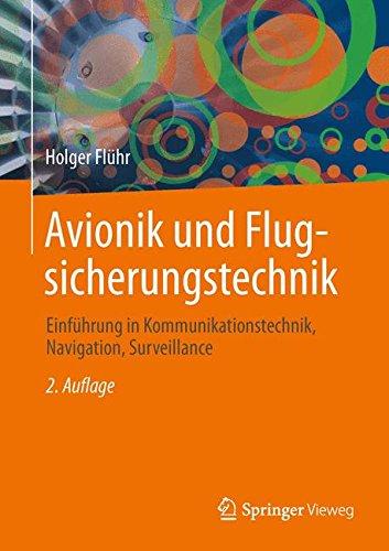 Avionik und Flugsicherungstechnik: Einführung in Kommunikationstechnik, Navigation, Surveillance