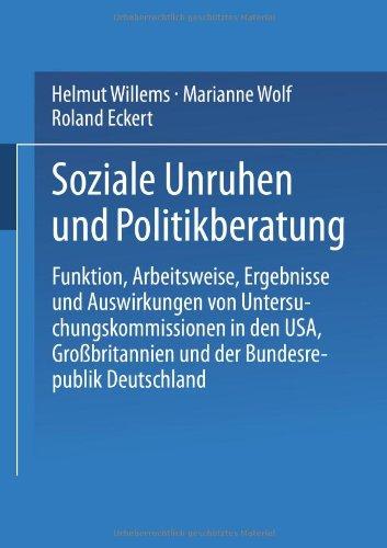 Soziale Unruhen und Politikberatung: Funktion, Arbeitsweise, Ergebnisse und Auswirkungen von Untersuchungskommissionen in den USA, Großbritannien und der Bundesrepublik