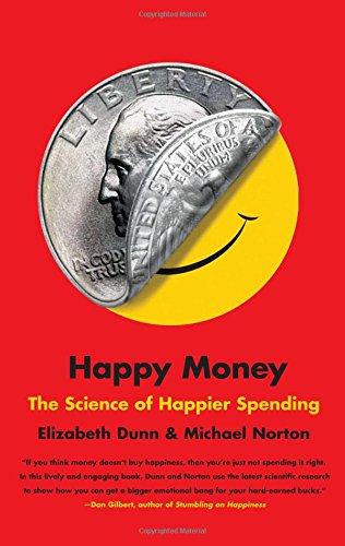 Happy Money: The Science of Happier Spending