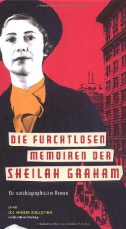 Die furchtlosen Memoiren der Sheilah Graham: Ein autobiographischer Roman