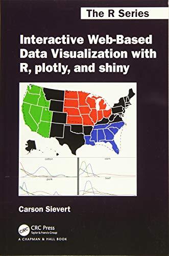 Interactive Web-Based Data Visualization with R, plotly, and shiny (Chapman & Hall/CRC, the R)