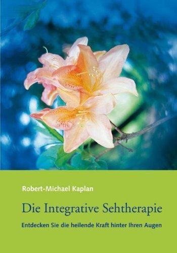 Die Integrative Sehtherapie: Entdecken Sie die heilende Kraft hinter Ihren Augen