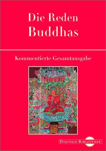 Die Reden Buddhas, 1 CD-ROM Kommentierte Übertragung aus dem Pali-Kanon. Für Windows 95/98/2000/Me/XP/NT bzw. MacOS ab 10.2