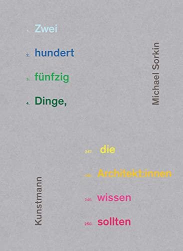 Zweihundertfünzig Dinge, die Architekt:innen wissen sollten