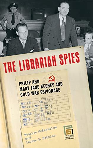 The Librarian Spies: Philip and Mary Jane Keeney and Cold War Espionage (Praeger Security International)