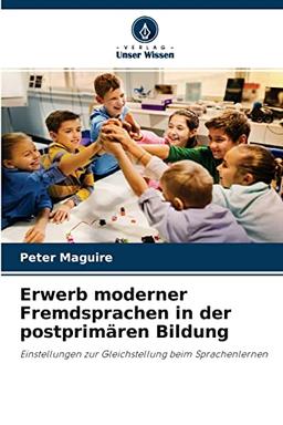 Erwerb moderner Fremdsprachen in der postprimären Bildung: Einstellungen zur Gleichstellung beim Sprachenlernen