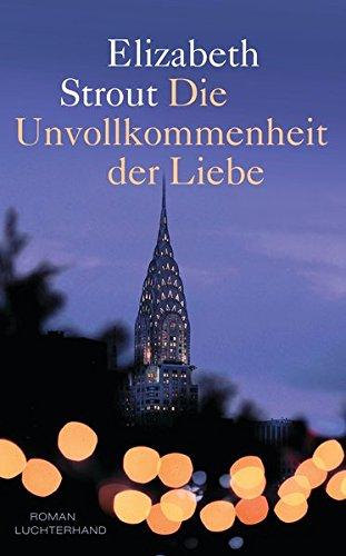 Die Unvollkommenheit der Liebe: Roman