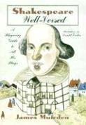 Shakespeare Well-Versed: A Rhyming Guide to All His Plays