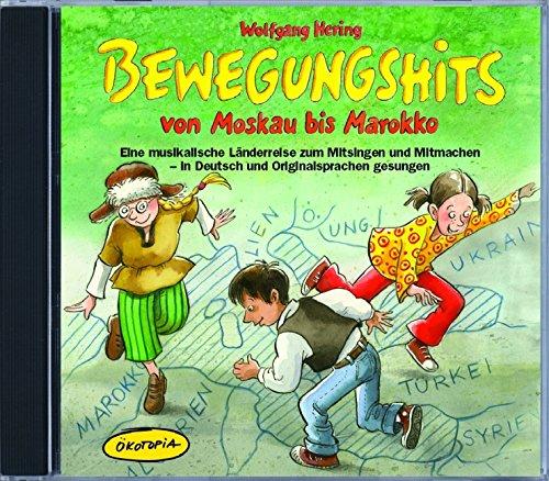 Bewegungshits von Moskau bis Marokko CD: Eine musikalische Länderreise zum Mitsingen und Mitmachen  in Deutsch und Originalsprachen gesungen