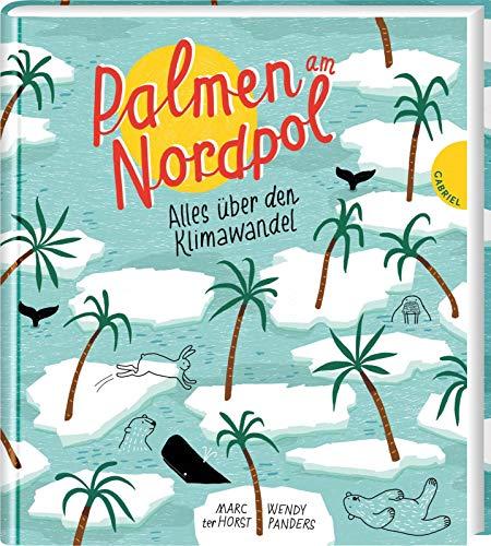 Palmen am Nordpol: Alles über den Klimawandel