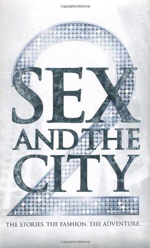 Sex and the City 2/The Official Companion Book: The Sories. The Fashion. The Adventure