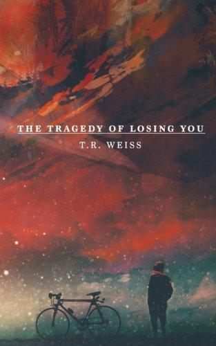 The Tragedy Of Losing You