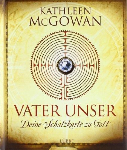 Vater unser: Deine Schatzkarte zu Gott