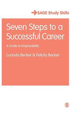 Seven Steps to a Successful Career: A Guide to Employability (Sage Study Skills)