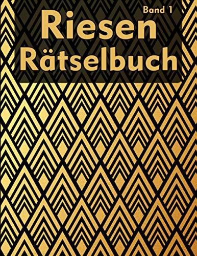 Riesen Rätselbuch für Erwachsene: Viele Logikrätsel mit Sudoku, Kreuzworträtsel, Wortsuche, Labyrinth, Stradoku und viele mehr | Gedächtnistraining für Erwachsene und Senioren (XXL Rätselbuch)