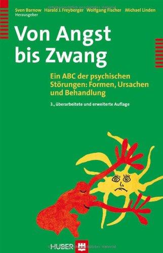 Von Angst bis Zwang.  Ein ABC der psychischen Störungen: Formen, Ursachen und Behandlung