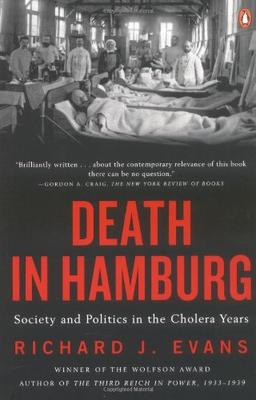 Death in Hamburg: Society and Politics in the Cholera Years, 1830-1910