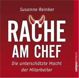 Rache am Chef: Die unterschätzte Macht der Mitarbeiter