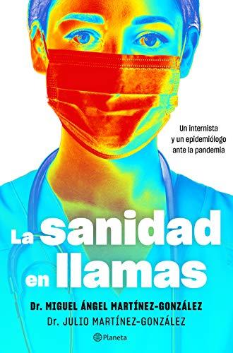 La sanidad en llamas: Un internista y un epidemiólogo ante la pandemia (No Ficción)