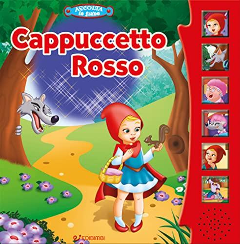 Cappuccetto Rosso. Libro sonoro (Ascolta le fiabe)