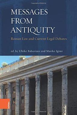 "Messages from Antiquity": Roman Law and Current Legal Debates