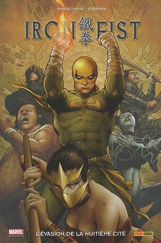 Iron Fist. Vol. 5. L'évasion de la huitième cité