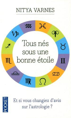 Tous nés sous une bonne étoile : l'astrologie, une voie nouvelle du développement personnel