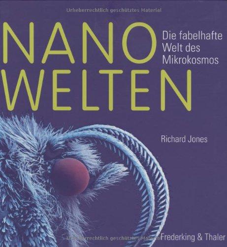 Nanowelten: Die fabelhafte Welt des Mikrokosmos