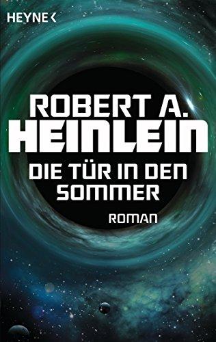 Die Tür in den Sommer: Roman