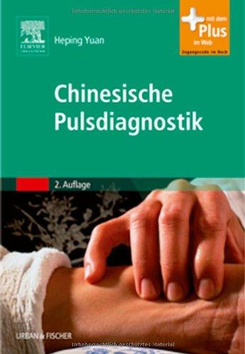 Chinesische Pulsdiagnostik: mit Zugang zum Elsevier-Portal