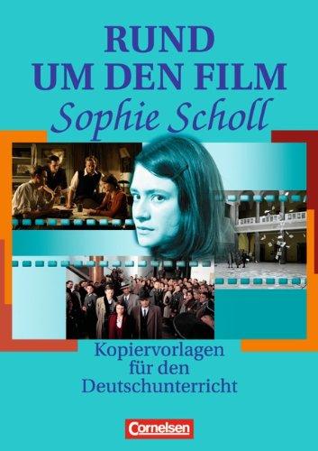 Rund um ... - Sekundarstufe II: Rund um den Film "Sophie Scholl": Kopiervorlagen für den Deutschunterricht in der Oberstufe. Kopiervorlagen