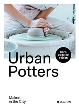 Urban Potters: Makers in the City