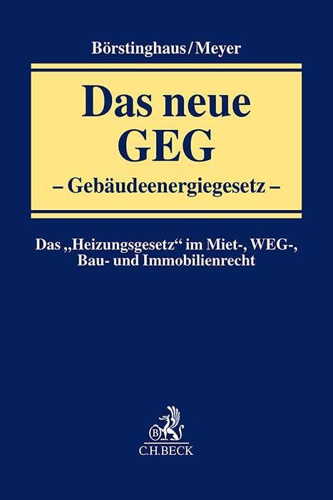 Das neue GEG - Gebäudeenergiegesetz: Das „Heizungsgesetz“ im Miet-, WEG-, Bau- und Immobilienrecht