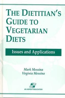 The Dietitian's Guide to Vegetarian Diets: Issues and Applications