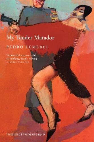 My Tender Matador: A Novel