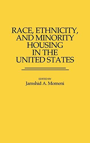 Race, Ethnicity, and Minority Housing in the United States (Contributions in Ethnic Studies)