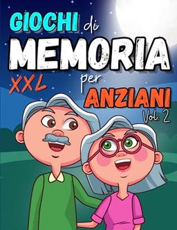 Giochi di Memoria per Anziani: Cruciverba, Quiz, Puzzle e Tanti Altri Giochi per Anziani a Caratteri Grandi e in Formato XXL per Allenare la Memoria. Un Regalo Originale per la Pensione.