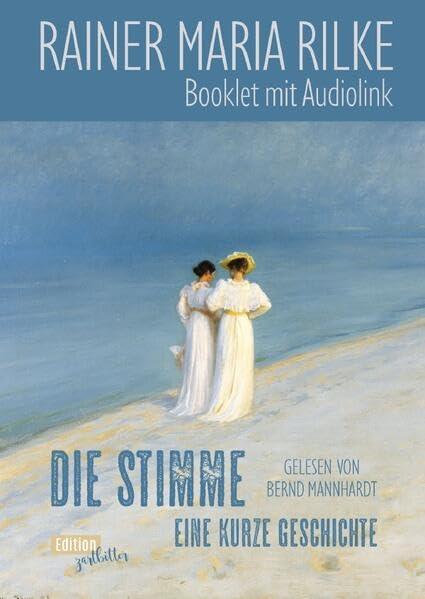 Die Stimme: Booklet mit Audiolink. Eine kurze Erzählung. Gelesen von Bernd Mannhardt