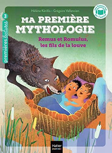 Ma première mythologie. Vol. 14. Remus et Romulus, les fils de la louve