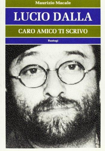 Lucio Dalla. Caro amico ti scrivo. Da «Il cielo» a «Ciao»