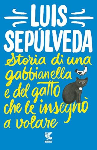 Storia di una gabbianella e del gatto che le insegno a volare (Tascabili Guanda. Narrativa)