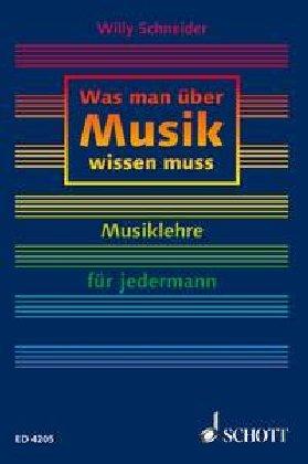 Was man über Musik wissen muss: Musiklehre für jedermann