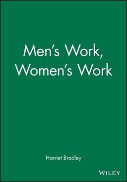 Men's Work, Women's Work: History of the Sex-typing of Jobs in Britain (Feminist Perspectives)