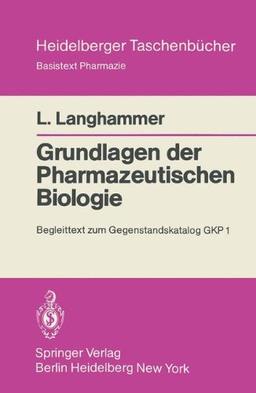 Grundlagen der Pharmazeutischen Biologie: Begleittext zum Gegenstandskatalog GKP 1 (Heidelberger Taschenbücher)