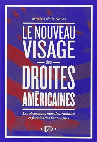 Le nouveau visage des droites américaines : les obsessions morales, raciales et fiscales des Etats-Unis