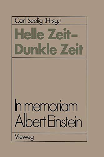 Helle Zeit - Dunkle Zeit: In Memoriam Albert Einstein