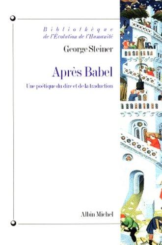 Après Babel : une poétique du dire et de la traduction