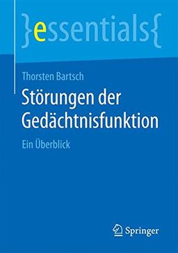 Störungen der Gedächtnisfunktion: Ein Überblick (essentials)